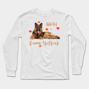 Addicted to German Shepherd Dogs! Especially for GSD owners! Long Sleeve T-Shirt